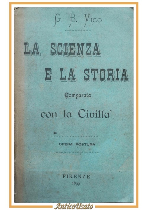 LA SCIENZA E LA STORIA comparata con Civiltà di Giovanbattista Vico 1899  Libro