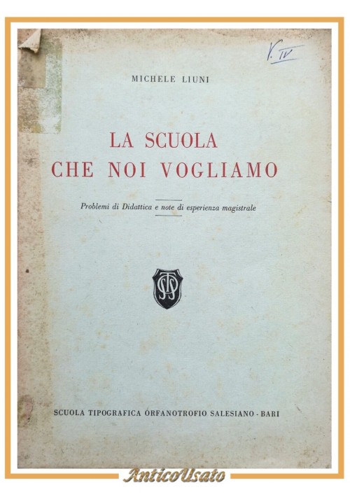 LA SCUOLA CHE NOI VOGLIAMO di Michele Liuni 1953 Orfanotrofio Salesiano Bari