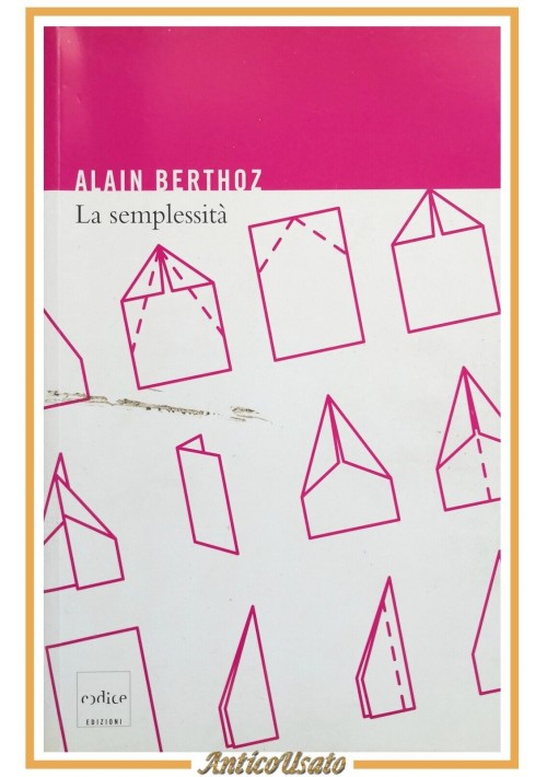 LA SEMPLESSITÀ di Alain Berthoz 2011 Codice Edizioni Libro fisiologia