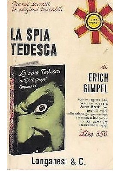 LA SPIA TEDESCA di Erich Gimpel 1966 Longanesi - libro II guerra mondiale 