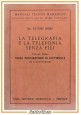 LA TELEGRAFIA E LA TELEFONIA SENZA FILI di Ettore Rossi 2 volumi 1931 1933 Libro