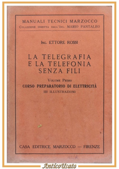 LA TELEGRAFIA E LA TELEFONIA SENZA FILI di Ettore Rossi 2 volumi 1931 1933 Libro