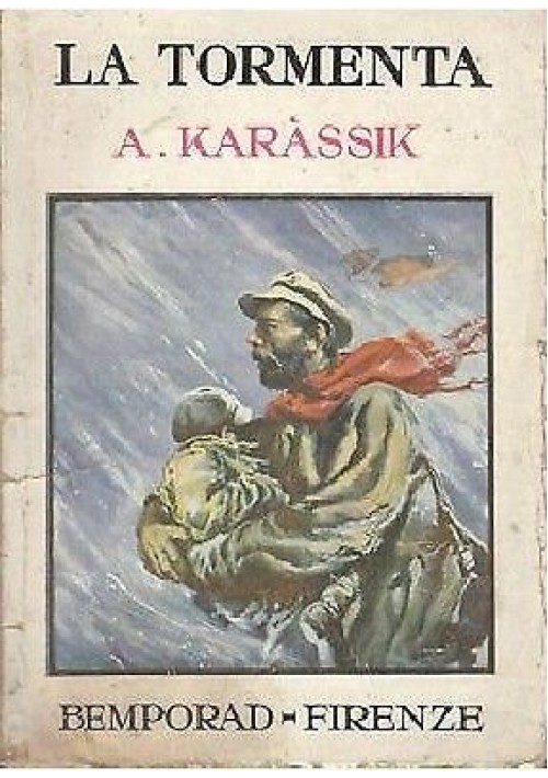 LA TORMENTA  di Alessio Karàssik 1930 Bemporad editore ILLUSTRATO Aldo Molinari