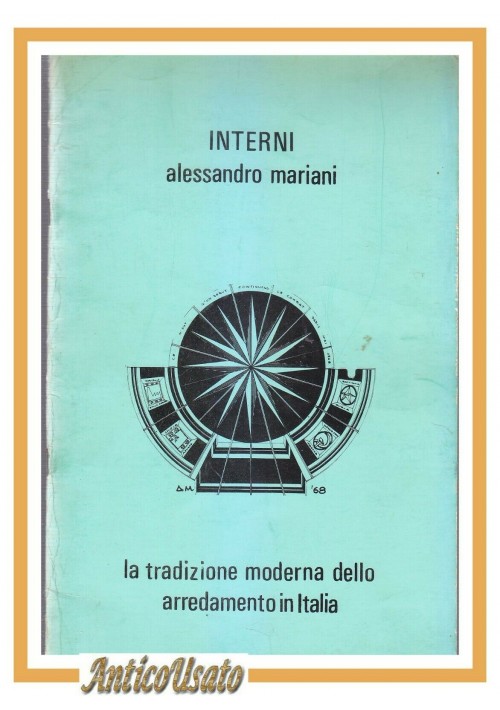 LA TRADIZIONE MODERNA DELL'ARREDAMENTO IN ITALIA di Alessandro Mariani 1981