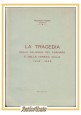 LA TRAGEDIA DELLA DALMAZIA DEL CARNARO E VENEZIA GIULIA di Rodolfo Romei Libro