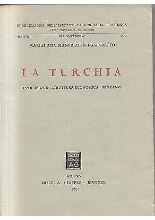 LA TURCHIA Maria Luisa Manfredini Gasparetto 1959 Giuffrè evoluzione tendenze *