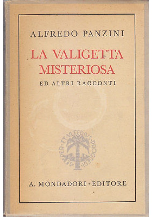 LA VALIGETTA MISTERIOSA ED ALTRI RACCONTI di Alfredo Panzini 1942  Mondadori 