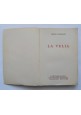 LA VELIA di Bruno Cicognani 1954 Vallecchi libro romanzo narrativa contemporanea