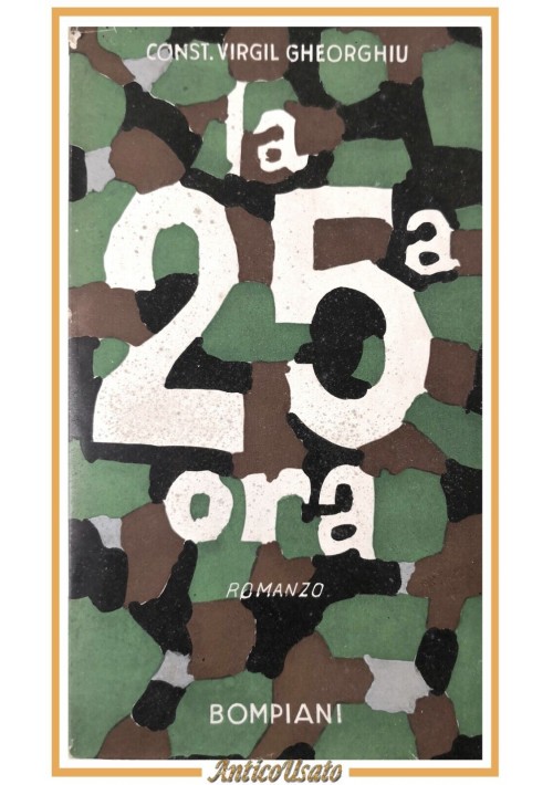 LA VENTICINQUESIMA ORA di Const Virgil Gheorghiu 1951 Bompiani 25° Libro Romanzo