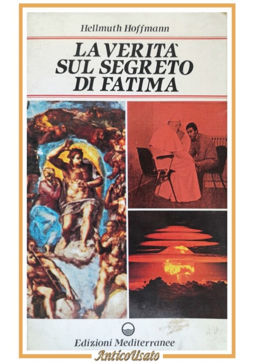 LA VERITÀ SUL SEGRETO DI FATIMA Hellmuth Hoffmann 1985 Mediterranee Libro Madonn