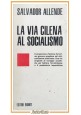 LA VIA CILENA AL SOCIALISMO di Salvador Allende 1971 Editori Riuniti Libro