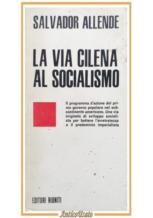 LA VIA CILENA AL SOCIALISMO di Salvador Allende 1971 Editori Riuniti Libro