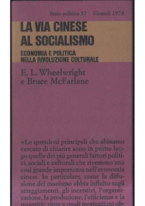 LA VIA CINESE AL SOCIALISMO di Wheelwright e Mc Farlane 1973 Einaudi politica