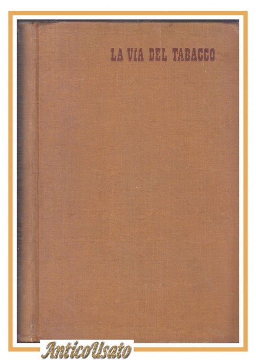 LA VIA DEL TABACCO di Erskine Caldwell 1940 Rizzoli I edizione libro Romanzo