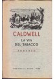 LA VIA DEL TABACCO di Erskine Caldwell 1944 OET Editore Libro Romanzo