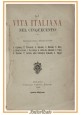 LA VITA ITALIANA NEL CINQUECENTO CONFERENZE 1906 Carducci Mazzoni Treves Libro