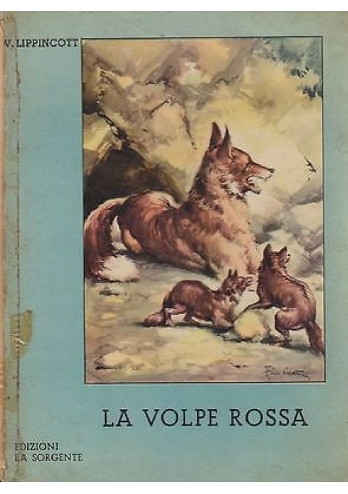 LA VOLPE ROSSA di W. Lippincot - ILLUSTRATO Mariani - La Sorgente Editore 1954