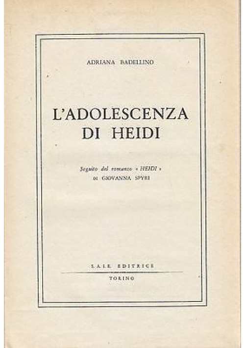 L'ADOLESCENZA  DI HEIDI di A.Badellino S.A.I.E. 1958