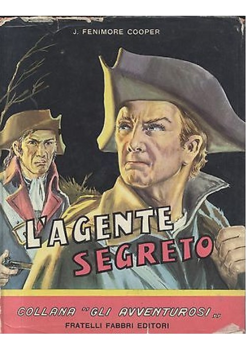 L'AGENTE SEGRETO di J. Fenimore Cooper 1957 Fabbri illustrato Nardini