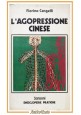 L'AGOPRESSIONE CINESE di Fiorino Cangelli 1978 Sansoni Libro medicina tradizione