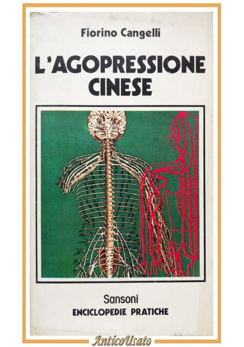 L'AGOPRESSIONE CINESE di Fiorino Cangelli 1978 Sansoni Libro medicina tradizione