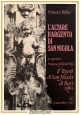 L'ALTARE D'ARGENTO DI SAN NICOLA Franca Bibbo 1987 Levante Tesoro Basilica Bari