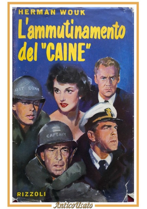 L'AMMUTINAMENTO DEL CAINE di Herman Wouk 1954 Rizzoli libro romanzo II guerra