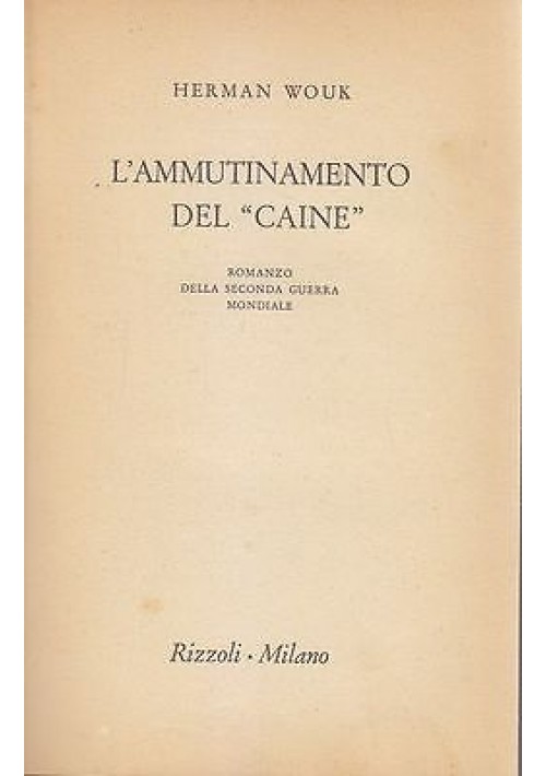 L'ammutinamento Del Caine di Herman Wouk - Rizzoli Editore 1956