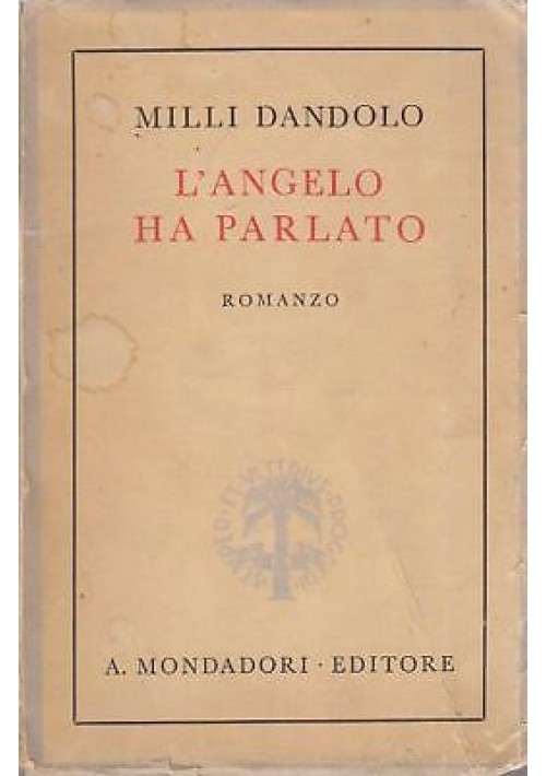 L'ANGELO HA PARLATO di Milli Dandolo ORIGINALE del 1942 - Mondadori 