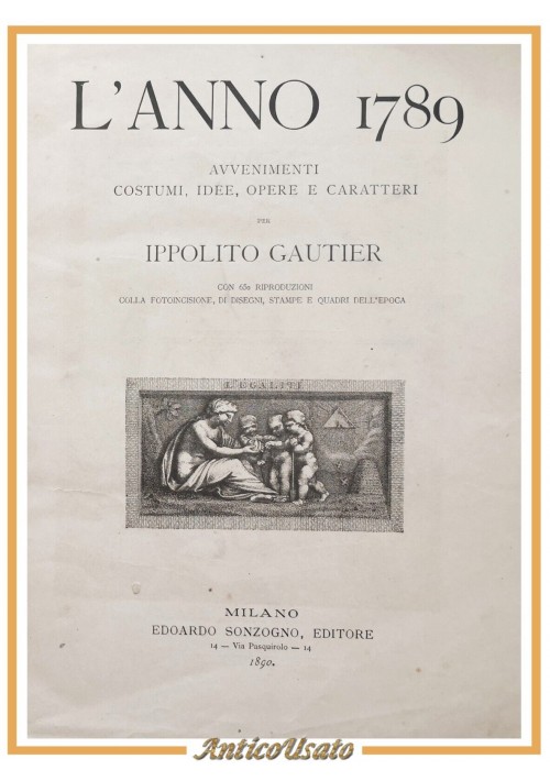 L'ANNO 1789 di Ippolito Gautier 1890 Sonzogno libro antico rivoluzione francese