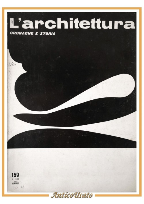 L'ARCHITETTURA CRONACHE STORIA 159 gennaio 1969 Etas Kompass Rivista Bruno Zevi