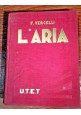 L'ARIA Nella natura e nella vita di Francesco Vercelli 1933 UTET editore libro