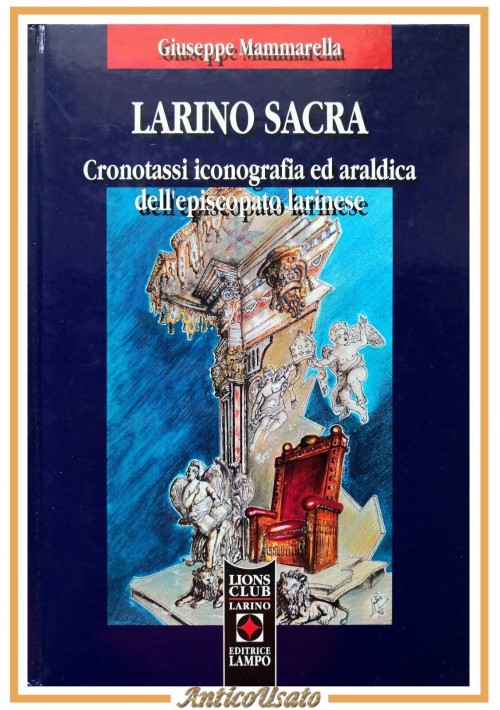 LARINO SACRA di Giuseppe Mammarella 1993 Lampo Libro cronotassi episcopato