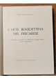 L'ARTE BENEDETTINA NEL PESCARESE di Restituto Ciglia 1964 Editrice Italica Libro