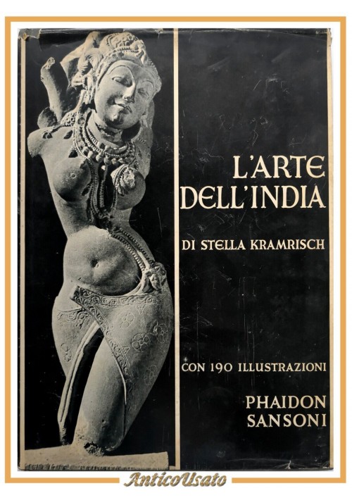 L'ARTE DELL'INDIA di Stella Kramrisch 1957 Phaidon Press Sansoni Libro illustrat