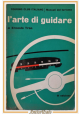 ESAURITO - L'ARTE DI GUIDARE di Ernesto Tron 1961 Touring Club Libro automobile Patente