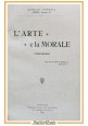 L'ARTE E LA MORALE di Achille Torelli conferenze 1905 autografo autore Libro