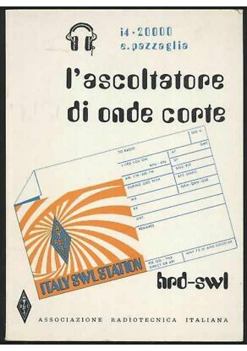 L'ASCOLTATORE DI ONDE CORTE HRD-SWL di Pazzaglia 1974 associazione radiotecnica 