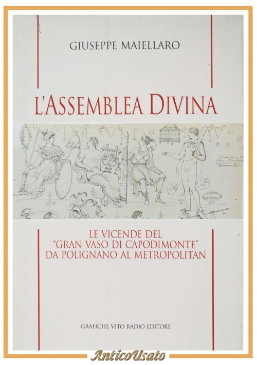 L'ASSEMBLEA DIVINA di Giuseppe Maiellaro 2015 Grafiche Vito Radio Libro Polignan