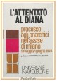 L'ATTENTATO AL DIANA 1973 Processo agli anarchici assise di Milano 1922 Libro