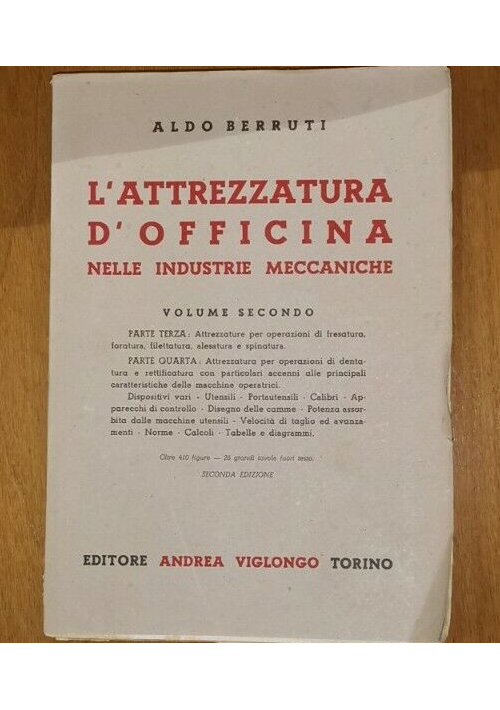 L'ATTREZZATURA D'OFFICINA NELLE INDUSTRIE MECCANICHE volume 2 Aldo Berruti 1948