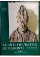 LE ARTI FIGURATIVE IN PIEMONTE di Luigi Mallè dalla preistoria al 500 libro 1971