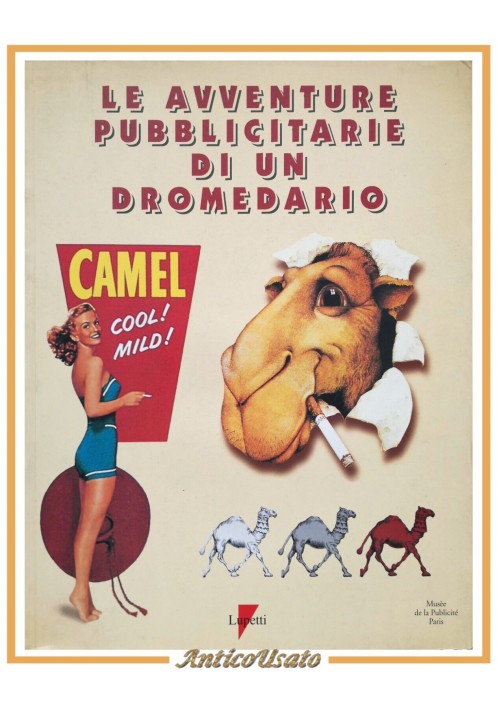 LE AVVENTURE PUBBLICITARIE DI UN DROMEDARIO 1995 Lupetti libro Camel pubblicità