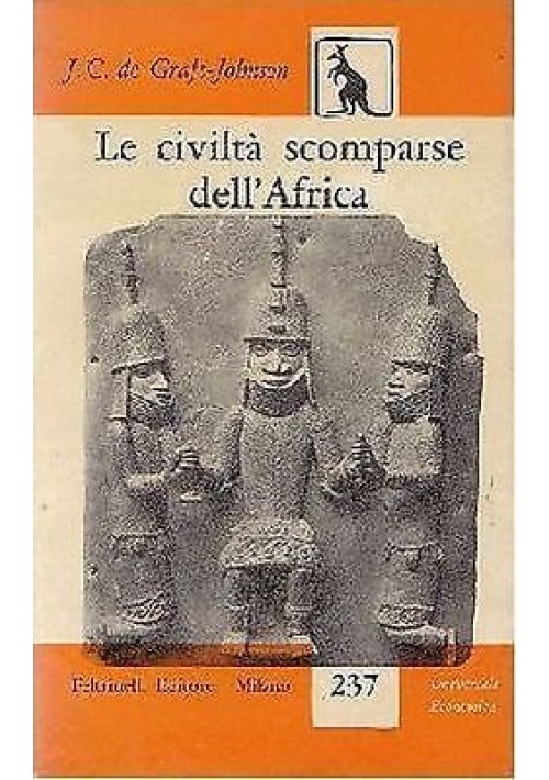 LE CIVILTÀ SCOMPARSE DELL’AFRICA di C de Graft Johson - Feltrinelli edit.1957