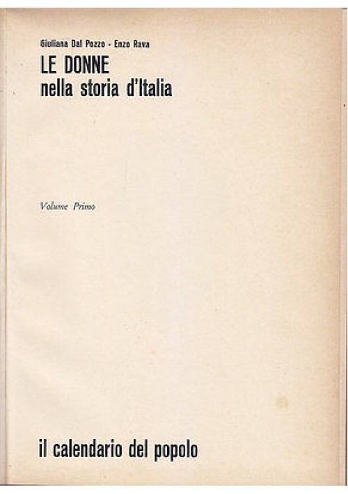 LE DONNE NELLA STORIA D’ITALIA 2 volumi Di Giuliana Dal Pozzo e Enzo Rava 1969