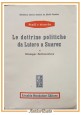 LE DOTTRINE POLITICHE DA LUTERO A SUAREZ di Giuseppe Santonastaso 1946 Libro