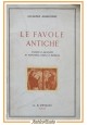 LE FAVOLE ANTICHE di Giuseppe Morpurgo 1968 Petrini libro mitologia greca romana