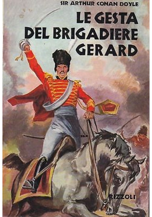 LE GESTA DEL BRIGADIERE GERRARD di Artur Conan Doyle - Rizzoli I edizione 1954