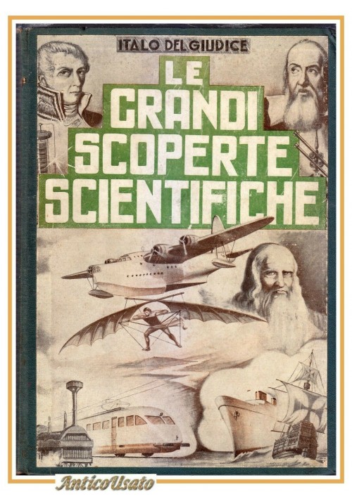 LE GRANDI SCOPERTE SCIENTIFICHE di Italo Del Giudice 1941 Nerbini libro ragazzi