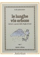 LE LUNGHE VIE ERBOSE di Italo Palasciano 1981 tratturi pastori Puglia Ieri Libro